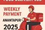   food delivery job weekly payment Anantapur location 2025